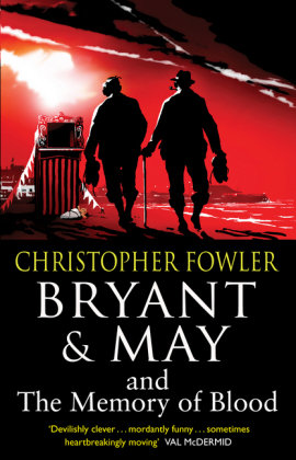 Bryant & May and the Memory of Blood: (Bryant & May Book 9) Fowler Christopher