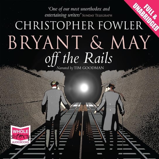 Bryant & May Off the Rails Fowler Christopher