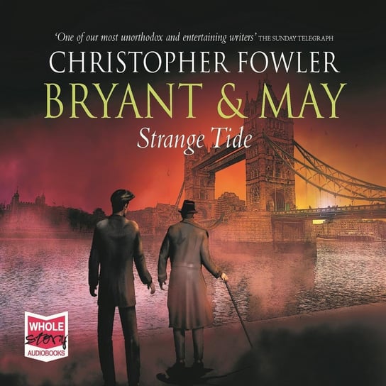 Bryant & May. Strange Tide Fowler Christopher