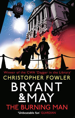 Bryant & May - The Burning Man: (Bryant & May 12) Fowler Christopher
