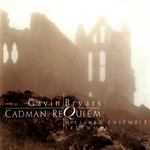 Bryars: Cadman Requiem - In Paradisum The Hilliard Ensemble, Fretwork