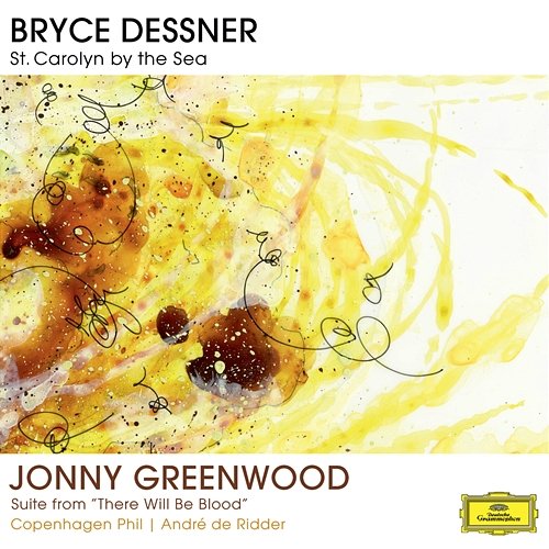 Bryce Dessner: St. Carolyn By The Sea / Jonny Greenwood: Suite From "There Will Be Blood" Copenhagen Phil, André de Ridder
