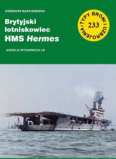 Brytyjski lotniskowiec HMS Hermes Barciszewski Grzegorz