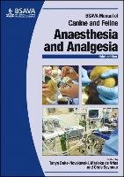 BSAVA Manual of Canine and Feline Anaesthesia and Analgesia John Wiley&Sons Inc., Wiley John&Sons Inc.