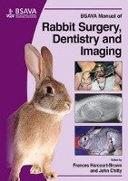 BSAVA Manual of Rabbit Surgery, Dentistry and Imaging Harcourt-Brown Frances, Chitty John