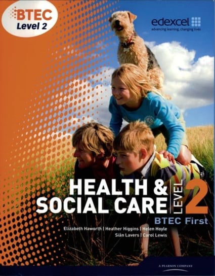 BTEC Level 2 First Health and Social Care Student Book Sian Lavers, Helen Lancaster