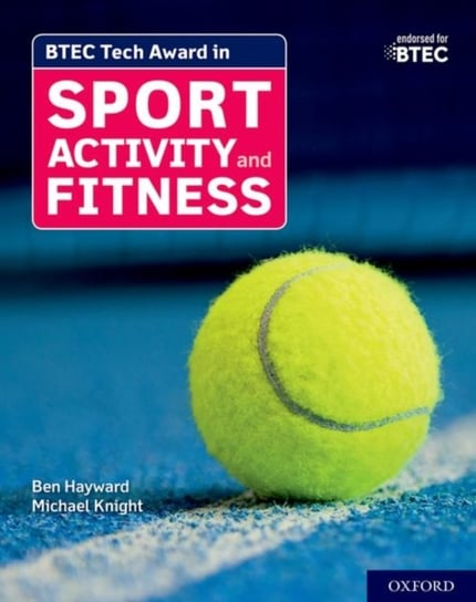 BTEC Tech Award in Sport, Activity and Fitness. Student Book Ben Hayward, Michael Knight