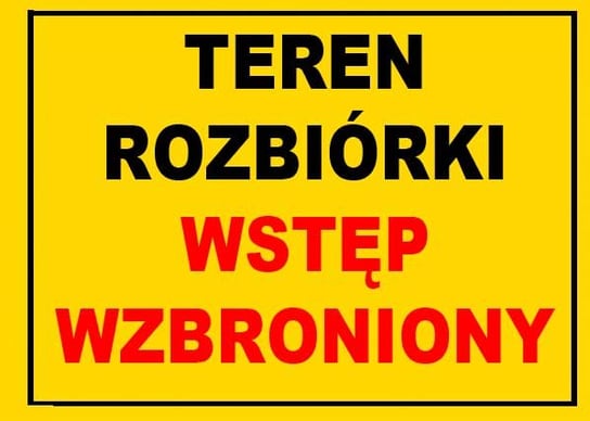 Bto-39 - Znak -  Teren Rozbiórki Wstęp Wzbroniony Mój Dom Bis