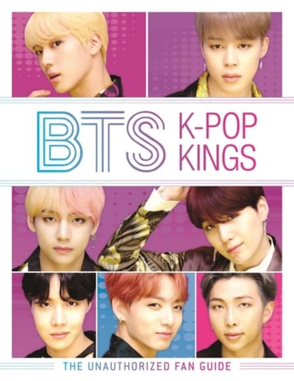 BTS. K-Pop Kings. The Unauthorized Fan Guide Brown Helen