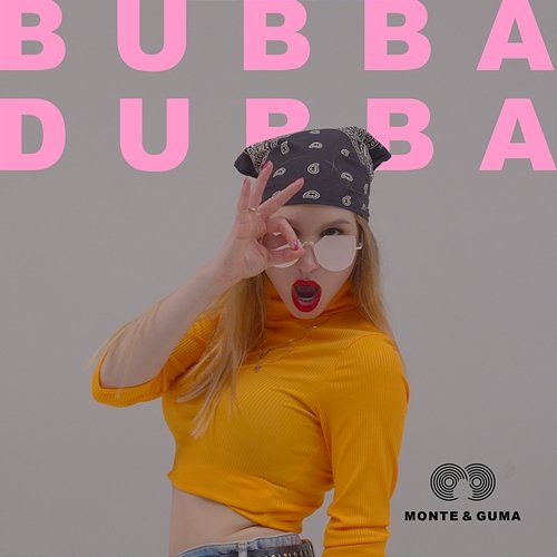 Bubba Dubba Monte & Guma