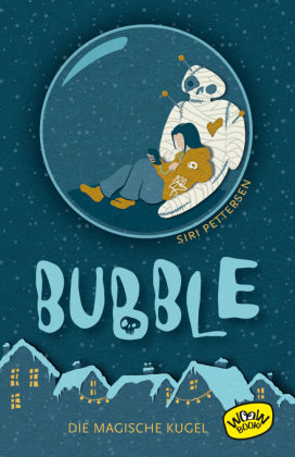 Bubble. Die magische Kugel Woow Books
