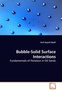 Bubble-Solid Surface Interactions Seyyed Najafi Aref