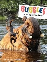 Bubbles: An Elephant's Story Antle Bhagavan "doc"