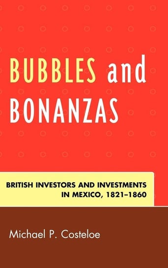 Bubbles and Bonanzas Costeloe Michael P.