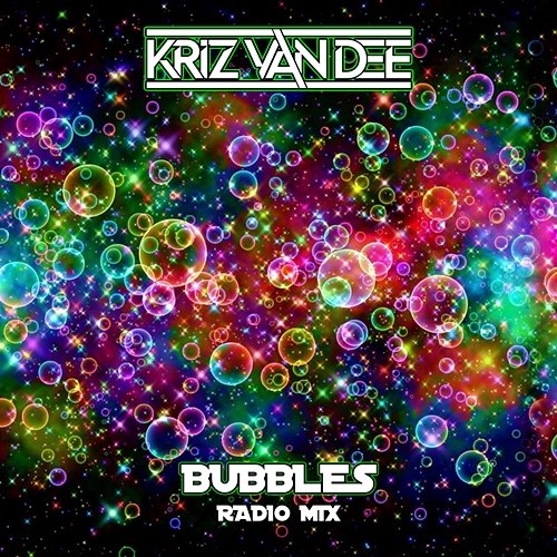 Bubbles KriZ Van Dee