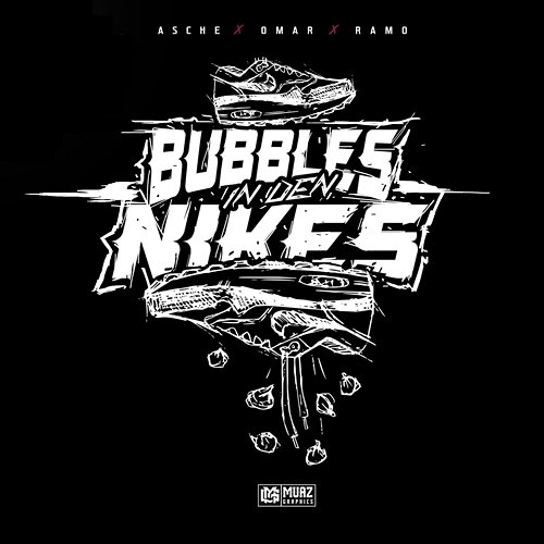 Bubbles in den Nikes Asche, Omar, Ramo