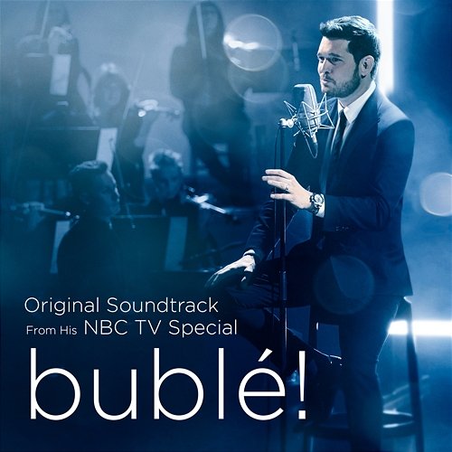 Bublé! (Original Soundtrack from his NBC TV Special) Michael Bublé