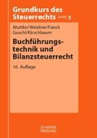 Buchführungstechnik und Bilanzsteuerrecht Fanck Bernfried, Kirschbaum Jurgen, Weidner Werner, Guschl Harald, Wuttke Ralf
