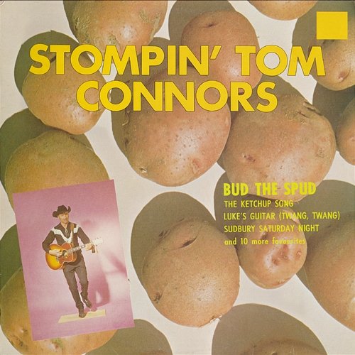 Bud The Spud Stompin' Tom Connors