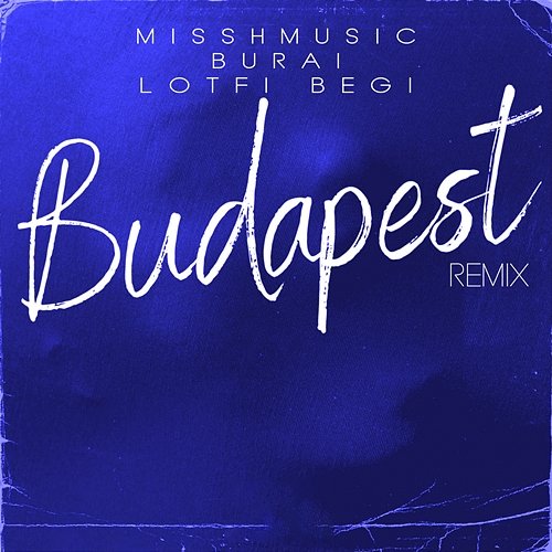 Budapest Lotfi Begi, Misshmusic, Burai