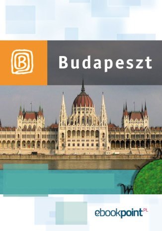 Budapeszt. Miniprzewodnik Opracowanie zbiorowe
