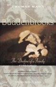 Buddenbrooks: The Decline of a Family Mann Thomas