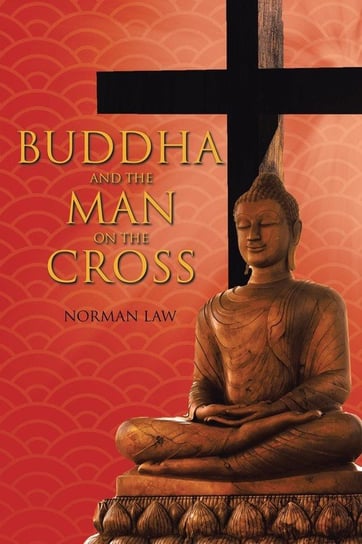 Buddha And The Man On The Cross Law Norman