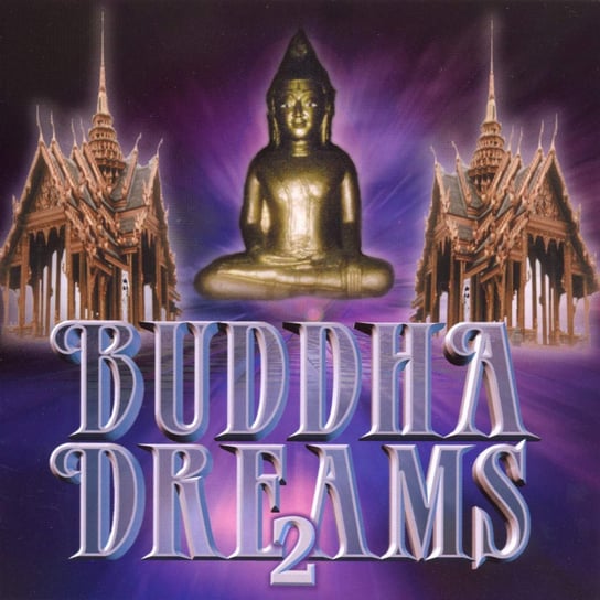 Buddha Dreams. Volume 2 Yulara, Karunesh, Opera To Relax, Chakmakian Armen, Ginkgo Garden