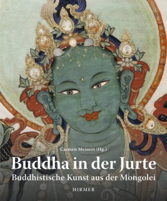 Buddha in der Jurte Hirmer Verlag Gmbh, Hirmer