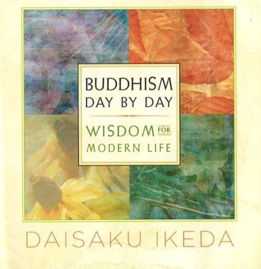 Buddhism Day by Day Ikeda Daisaku