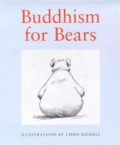 Buddhism For Bears Riddell Chris