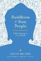 Buddhism for Busy People Michie David