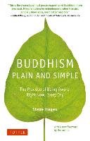 Buddhism Plain and Simple: The Practice of Being Aware Right Now, Every Day Hagen Steve