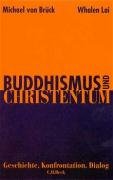 Buddhismus und Christentum. Sonderausgabe Bruck Michael, Lai Whalen