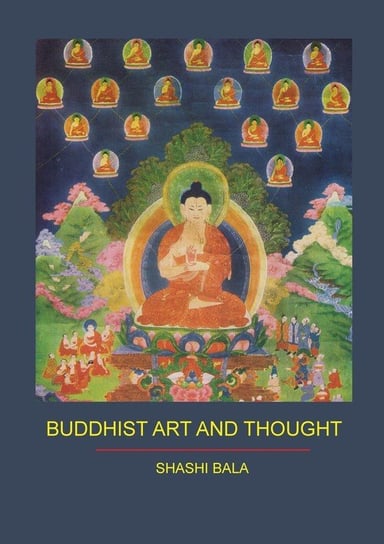 Buddhist Art and Thought Shashi Bala