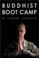 Buddhist Boot Camp Hawkeye Timber