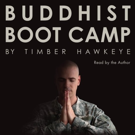 Buddhist Boot Camp Hawkeye Timber