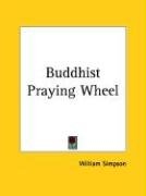 Buddhist Praying Wheel Simpson William