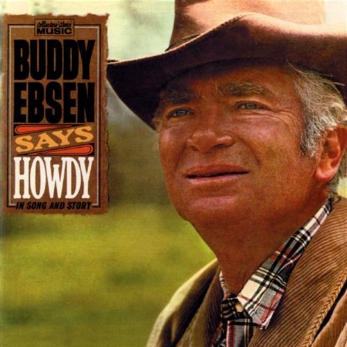 Buddy Ebsen Says Howdy Buddy Ebsen