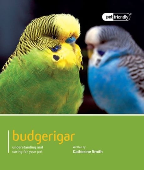 Budgeriegars - Pet Friendly Smith Catherine