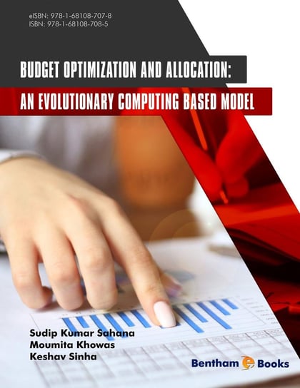 Budget Optimization and Allocation. An Evolutionary Computing Based Model Sudip Kumar Sahana, Moumita Khowas, Keshav Sinha