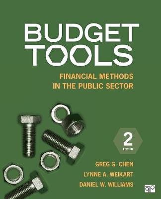 Budget Tools: Financial Methods in the Public Sector Chen Greg G., Weikart Lynne A., Williams Daniel W.