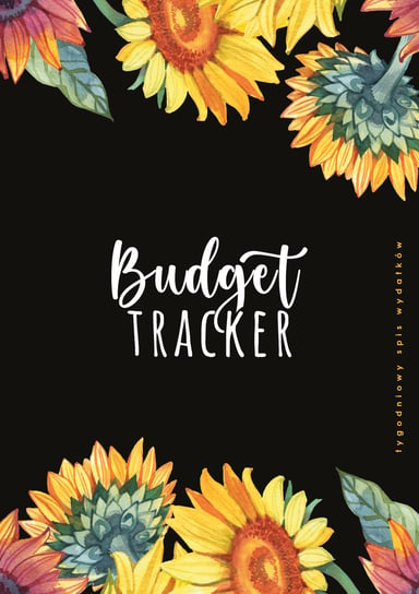 Budget Tracker - tygodniowy spis wydatków - prosty planer budżetowy - oszczędności - wydatki domowe - logbook Opracowanie zbiorowe