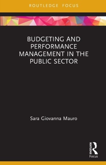 Budgeting and Performance Management in the Public Sector Sara Giovanna Mauro