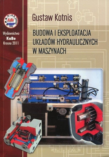 Budowa i eksploatacja układów hydraulicznych w maszynach Kotnis Gustaw