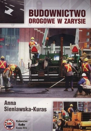 Budownictwo drogowe w zarysie Sieniawska-Kuras Anna