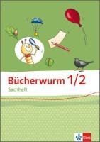 Bücherwurm Sachheft.  Arbeitsheft 1./2. Schuljahr. Ausgabe für Brandenburg, Sachsen-Anhalt und Thüringen Klett Ernst /Schulbuch, Klett