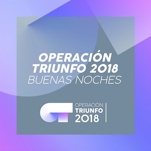 Buenas Noches Operación Triunfo 2018