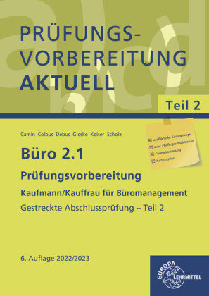 Büro 2.1 - Prüfungsvorbereitung aktuell Kaufmann/Kauffrau für Büromanagement Europa-Lehrmittel