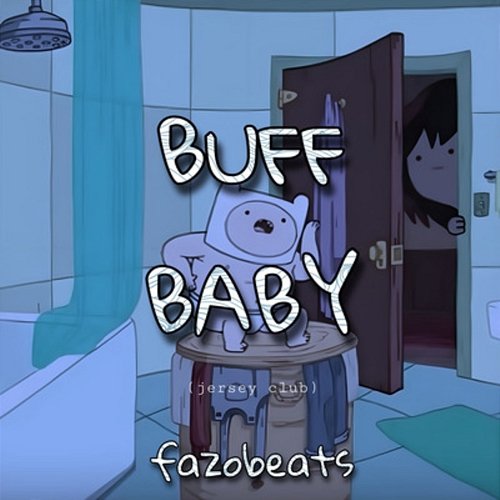 Buff Baby Fazobeats